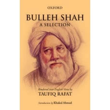 Bulleh Shah A Selection by Khaled Ahmed (Oxford)